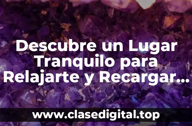 ¿Qué es un Lugar Tranquilo?