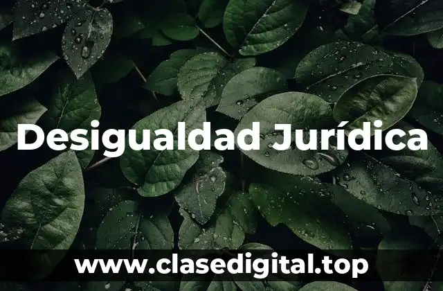 Desigualdad Jurídica