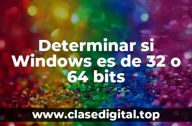 Determinar si Windows es de 32 o 64 bits