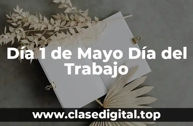 Orígenes del Día del Trabajo