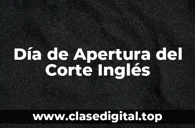 Día de Apertura del Corte Inglés