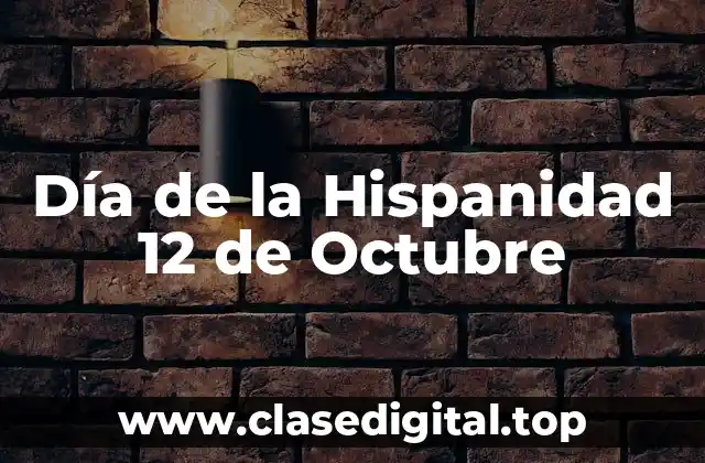 Día de la Hispanidad 12 de Octubre