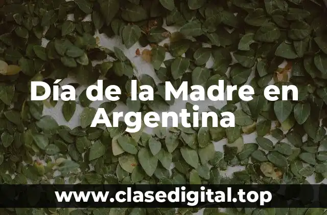 ¿Cuándo se celebra el Día de la Madre en Argentina?