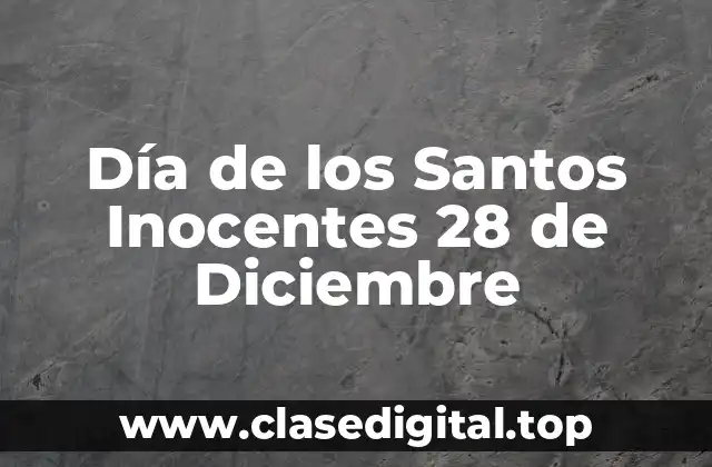 Día de los Santos Inocentes 28 de Diciembre