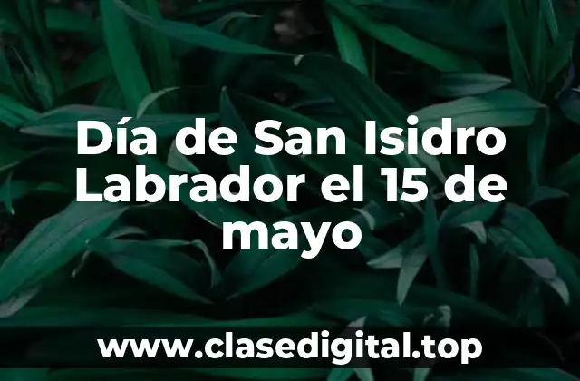 Día de San Isidro Labrador el 15 de mayo