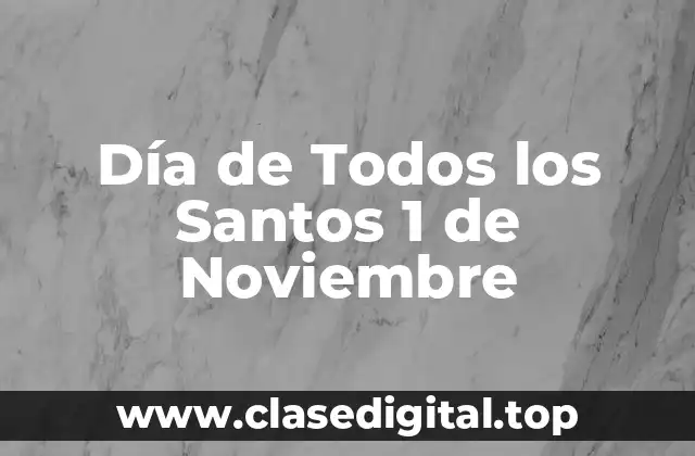 Día de Todos los Santos 1 de Noviembre