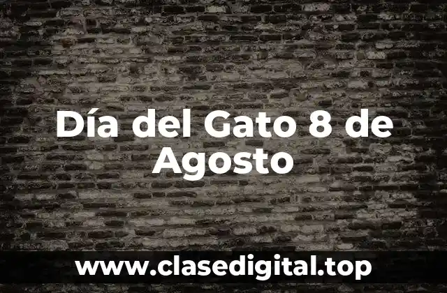 Día del Gato 8 de Agosto