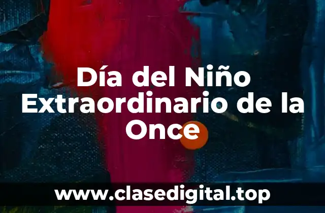 Día del Niño Extraordinario de la Once