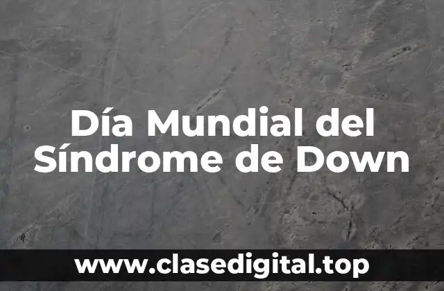 Día Mundial del Síndrome de Down