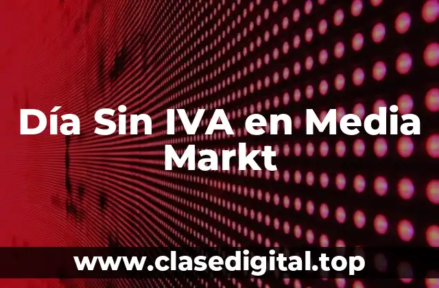 Día Sin IVA en Media Markt