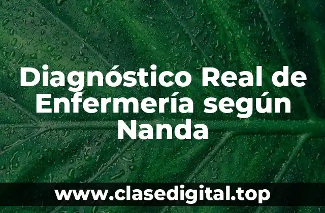 Ejemplos de diagnóstico real de enfermería según Nanda