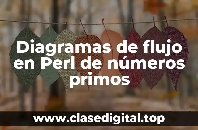 Diagramas de flujo en Perl de números primos