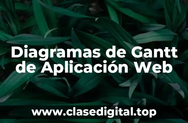 Ejemplos de Diagramas de Gantt