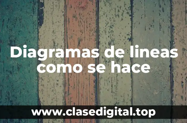 Diagramas de lineas como se hace