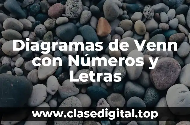 Diagramas de Venn con Números y Letras