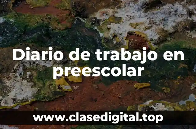 Ejemplos de diario de trabajo en preescolar