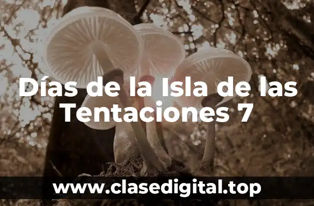 Días de la Isla de las Tentaciones 7
