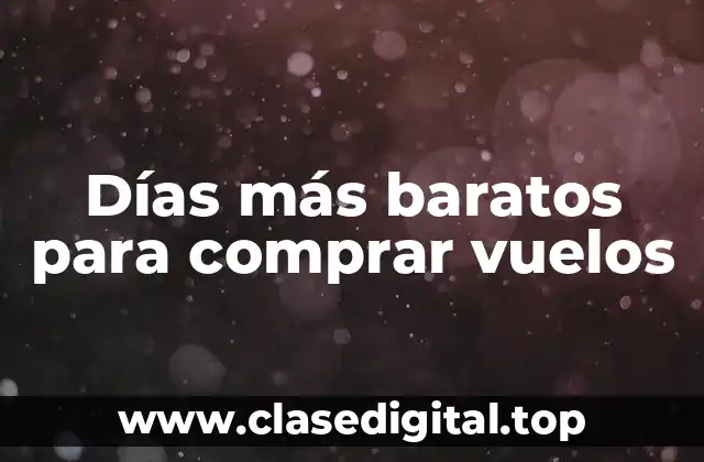 Días más baratos para comprar vuelos