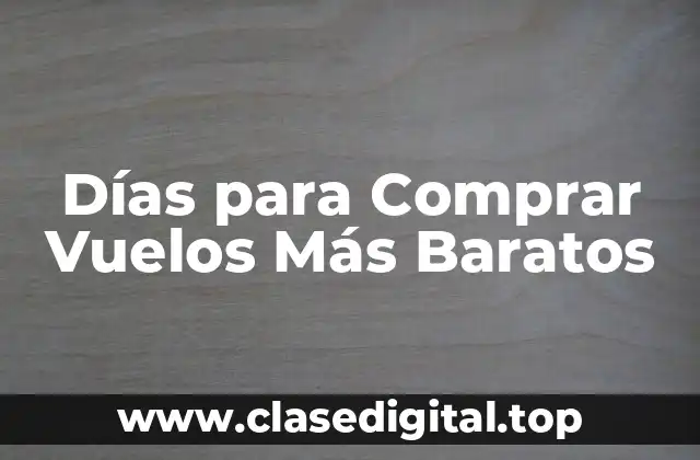Días para Comprar Vuelos Más Baratos