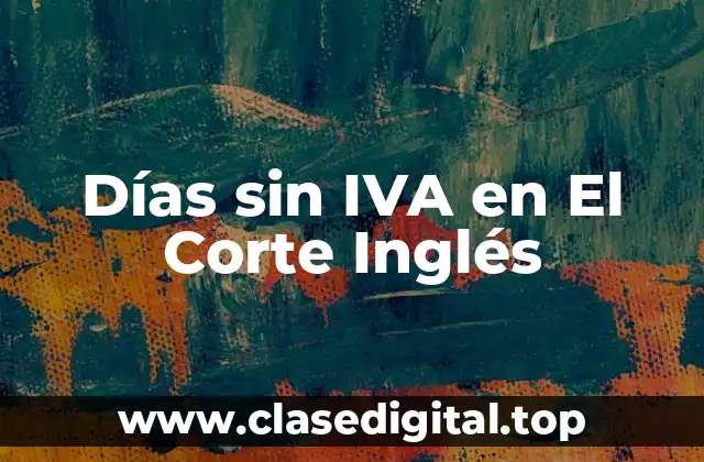 Días sin IVA en El Corte Inglés