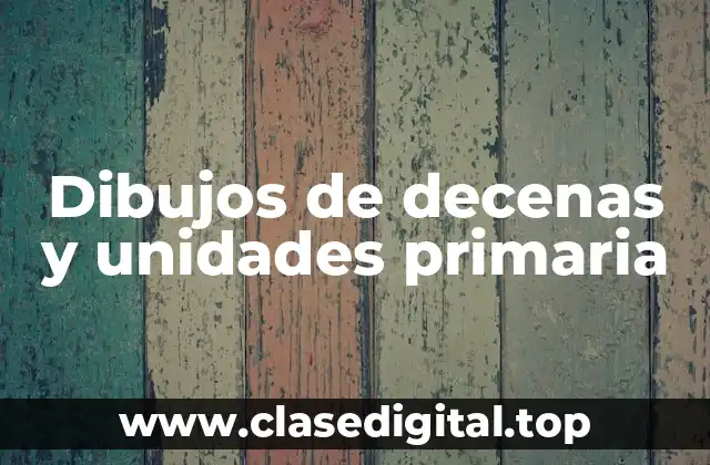 Dibujos de decenas y unidades primaria