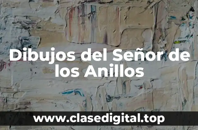Orígenes de los Dibujos del Señor de los Anillos