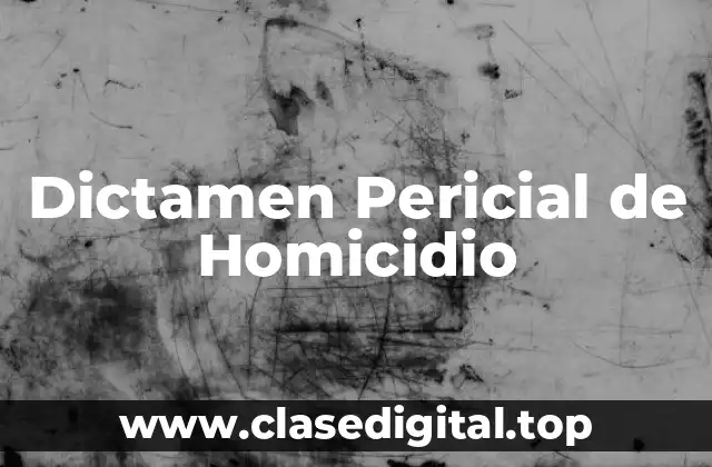 Dictamen Pericial de Homicidio