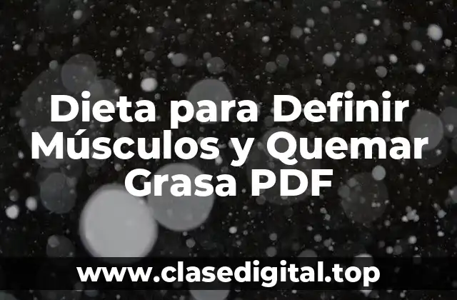 Dieta para Definir Músculos y Quemar Grasa PDF