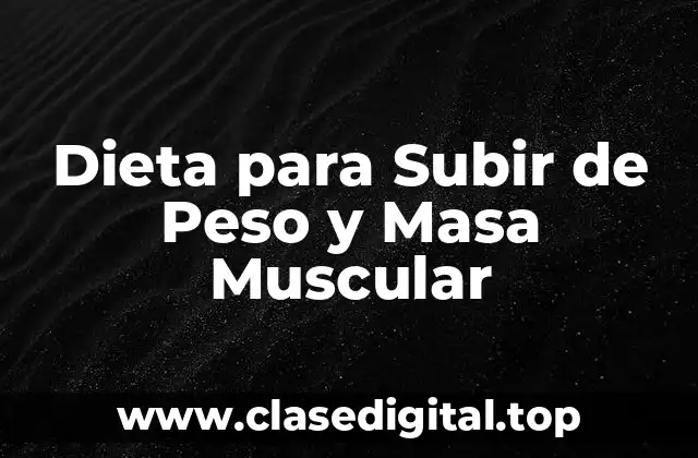 Dieta para Subir de Peso y Masa Muscular