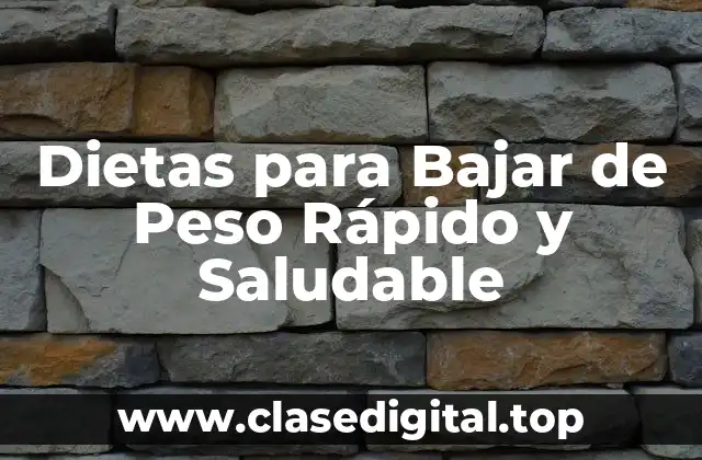 Dietas para Bajar de Peso Rápido y Saludable