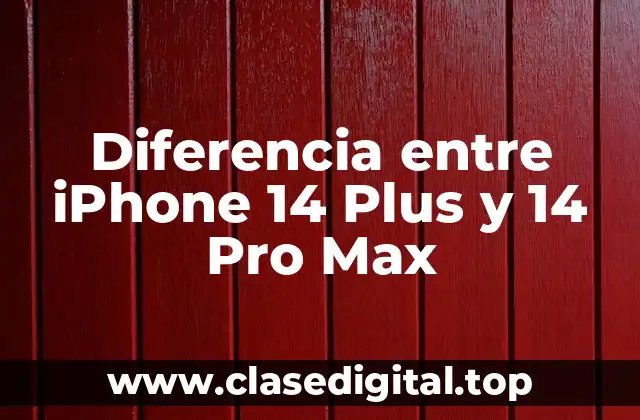Diferencia entre iPhone 14 Plus y 14 Pro Max