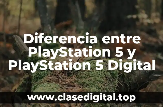 Diferencia entre PlayStation 5 y PlayStation 5 Digital