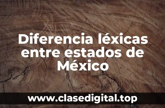 Diferencia léxicas entre estados de México