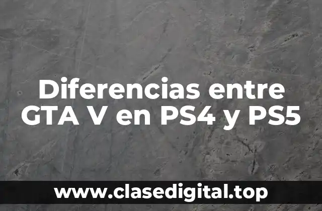 Diferencias entre GTA V en PS4 y PS5