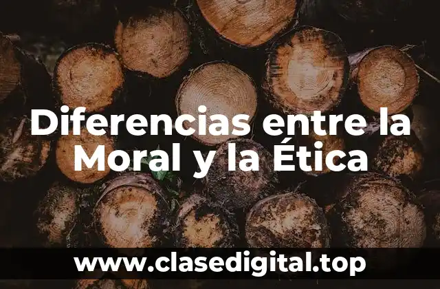 Diferencias entre la Moral y la Ética