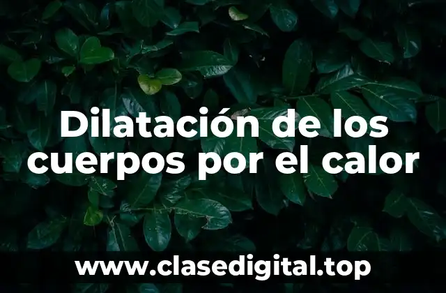 Dilatación de los cuerpos por el calor