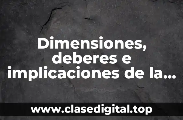 Dimensiones, deberes e implicaciones de la ética profesional