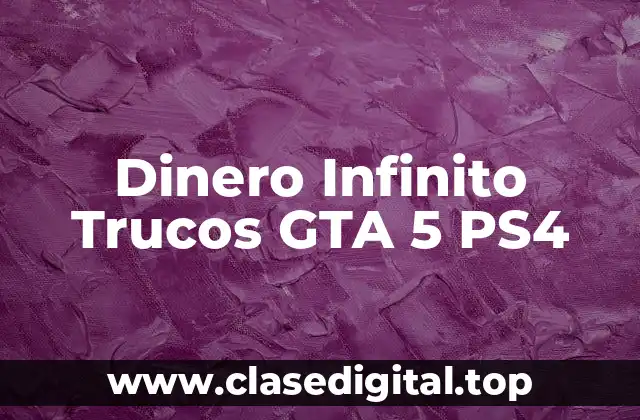Dinero Infinito Trucos GTA 5 PS4