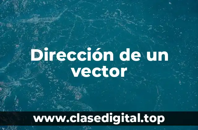 Dirección de un vector