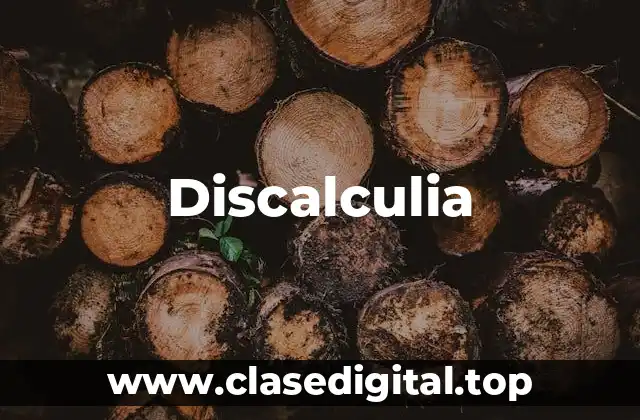 Causas de la Discalculia: ¿Qué la Provoca?