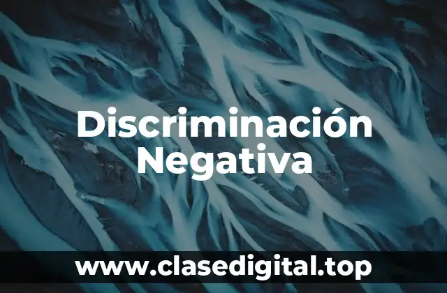 Discriminación Negativa