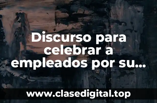 Discurso para celebrar a empleados por su lealtad