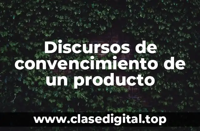 Discursos de convencimiento de un producto