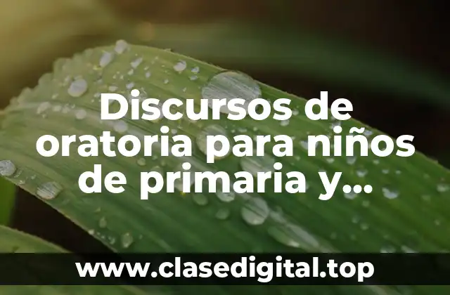 Discursos de oratoria para niños de primaria y Significado