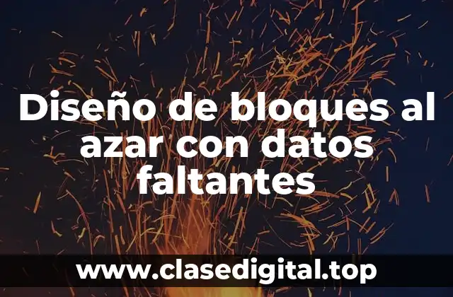 Diseño de bloques al azar con datos faltantes