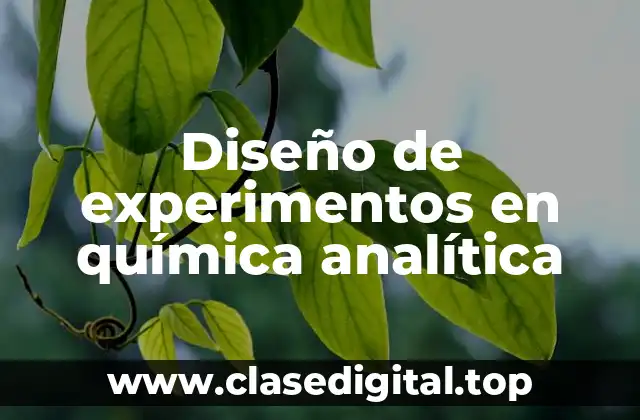 Diseño de experimentos en química analítica