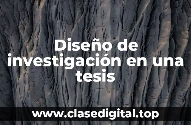 Diseño de investigación en una tesis