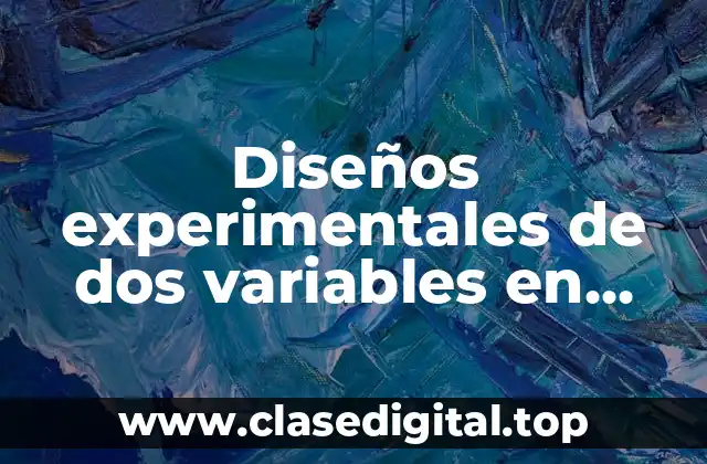Ejemplos de diseños experimentales de dos variables en Minitab