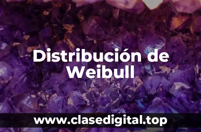 Distribución de Weibull