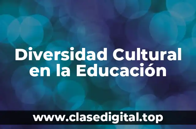 Diversidad Cultural en la Educación